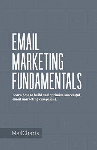 Email Marketing Fundamentals: Learn how to build and optimize successful
