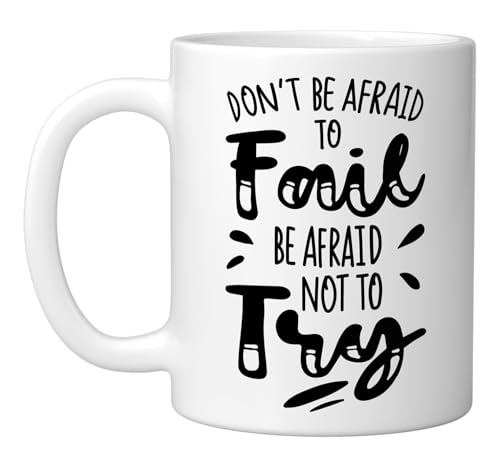 Motivation Dont Be Afraid To Fail Be Afraid Not To