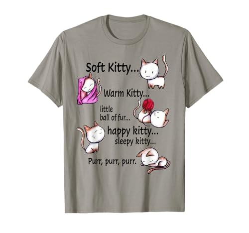 Soft Kitty Warm Kitty Little Ball Of Fur Happy Kitty Sleepy T-Shirt