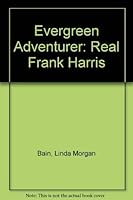 Evergreen adventurer: Thereal Frank Harris 070500029X Book Cover
