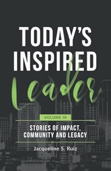 Paperback Today's Inspired Leader Vol. III: Stories of Impact, Community, and Legacy Book