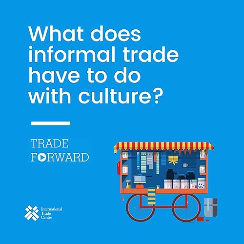 What does informal trade have to do with culture?