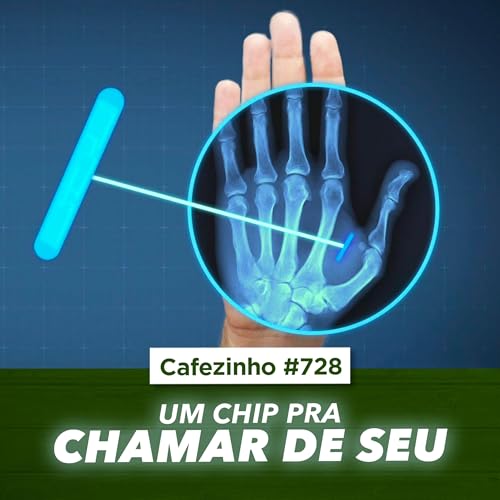 Cafezinho 728 - Um chip pra chamar de seu