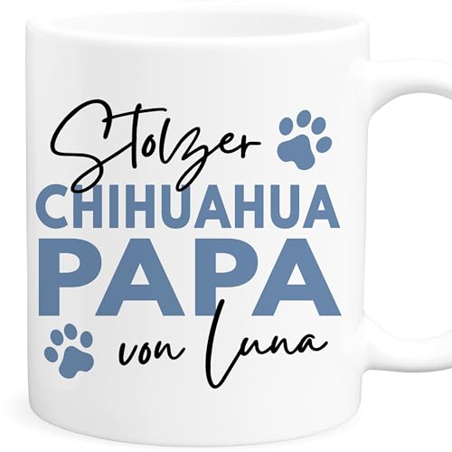 Chihuahua Tasse Hund personalisiert Tasse mit Namen Hundepapa Geschenk Hundebesitzer Hunde Hundetasse Kaffeetasse aus Keramik 330 ml