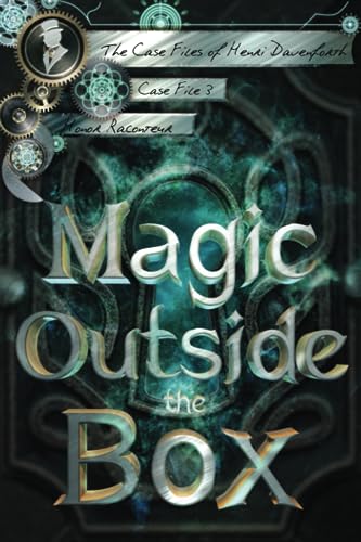 Magic Outside the Box (The Case Files of Henri Davenforth)