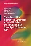  Proceedings of the International Conference on Social Modeling and Simulation, plus Econophysics Colloquium 2014 (Springer Proceedings in Complexity)