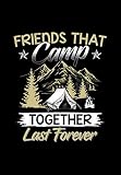 Friends that camp together last forever: Journal 6 x 9, 100 Page Blank Lined Paperback Journal/Notebook