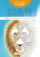 Wildlife Paradise Dot-to-Dot in Color 1435164423 Book Cover