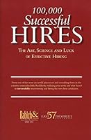 100,000 Successful Hires- The Art, Science and Luck of Effective Hiring 0692222189 Book Cover