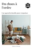  Du chaos à l\'ordre: Une approche durable pour s\'organiser