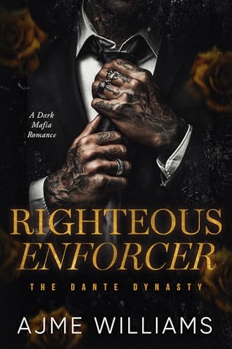 Righteous Enforcer: A Dark, Mafia Romance (The Dante Dynasty)