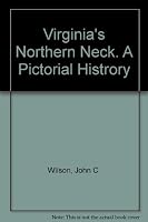 Virginia's Northern Neck. A Pictorial Histrory B002QI5AEA Book Cover