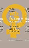  Le féminisme en mouvements: Des années 1960 à l\'ère néolibérale