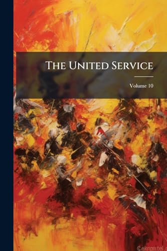 The United Service; Volume 10