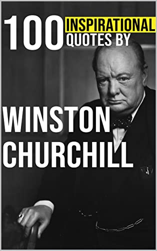  100 Inspirational Quotes by Winston Churchill (English Edition)