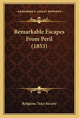 Remarkable Escapes From Peril (1853)