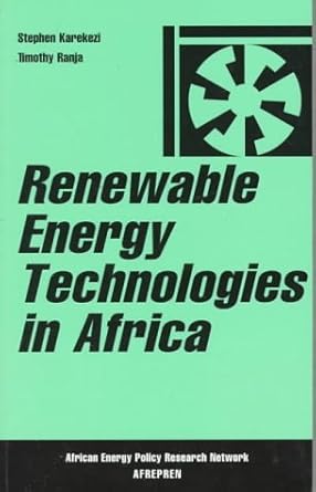 Renewable Energy Technologies in Africa (African Energy Policy Research Series)