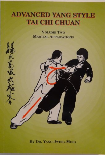 Advanced Yang Style Tai Chi Chuan: Martial Appl... 0940871033 Book Cover