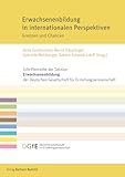  Erwachsenenbildung in internationaler Perspektive: Grenzen und Chancen (Schriftenreihe der Sektion Erwachsenenbildung der Deutschen Gesellschaft für Erziehungswissenschaft (DGfE))