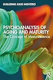 Psychoanalysis of Aging and Maturity