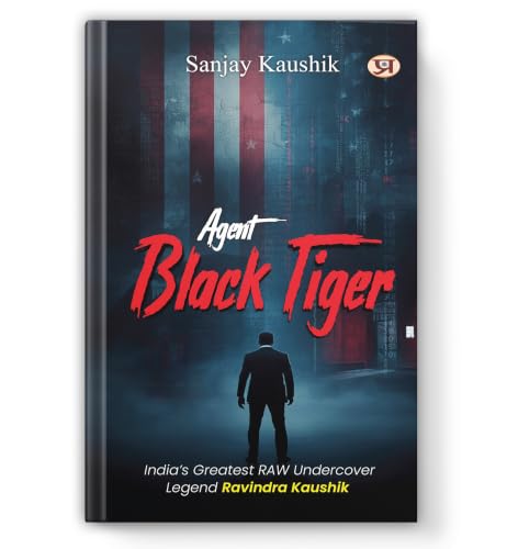 Image of Agent Black Tiger: India's Greatest RAW Agency Undercover Legend Ravindra Kaushik