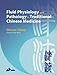 Fluid Physiology and Pathology in Traditional Chinese Medicine