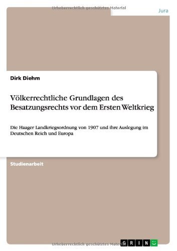 Volkerrechtliche Grundlagen Des Besatzungsrechts VOR Dem Ersten Weltkrieg by Dirk Diehm (2013-12-07)