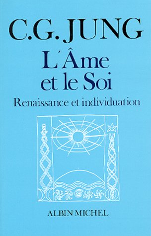 Télécharger L'Ame et le Soi : Renaissance et Individuation Gratuit