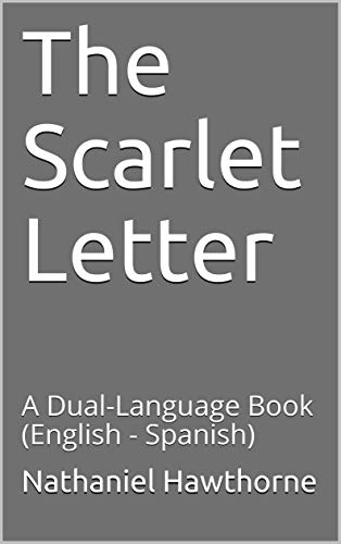 Télécharger The Scarlet Letter: A Dual-Language Book (English - Spanish) (English Edition) Livre PDF Gratuit