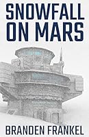 Snowfall on Mars 1511617470 Book Cover