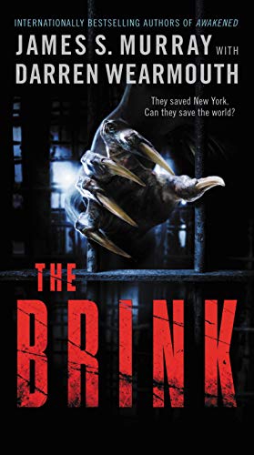 The Brink: An Awakened Novel – The International Sequel of Deadly Creatures, a Massive Cover-up, and the Fight to Save Humanity