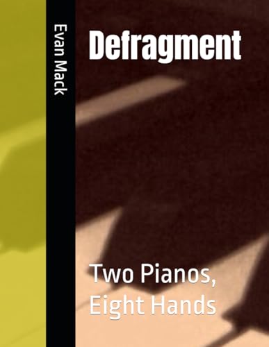 Defragment: Two Pianos, Eight Hands