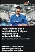 Applicazione della metodologia 6 sigma nell'industria automobilistica 6205270307 Book Cover