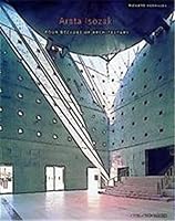 Arata Isozaki: Four Decades of Architecture 0500280886 Book Cover