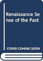 The Renaissance Sense of the Past 0312673752 Book Cover