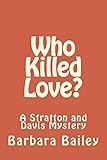 Who Killed Love?: A Stratton and Davis Mystery (The Who Killed...) (Volume 1)