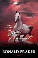 The Final Trumpet: Understanding the Fundamentals of Eschatology 0982079109 Book Cover