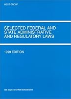 Selected Federal & State Administrative & Regulatory Laws 0314238212 Book Cover