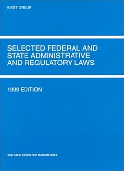 Selected Federal & State Administrative & Regulatory Laws