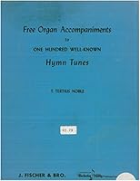 Free Organ Accompaniments to One Hundred Well-Known Hymn Tunes B000PHH92K Book Cover