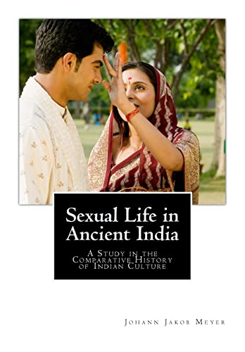 Sexual Life in Ancient India: A Study in the Co... 1482615886 Book Cover