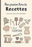  Mon premier livre de recettes: carnet de recette à compléter pour enfants et adolescents