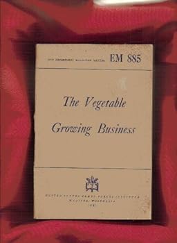 The Vegetable Growing Business War Deptartment Education Manual EM 885