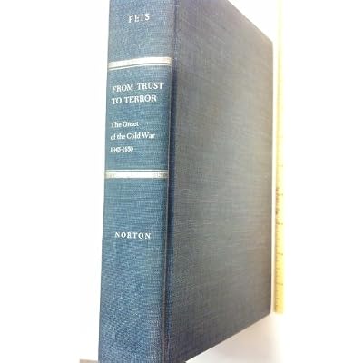 From trust to terror; the onset of the cold war 1945-1950