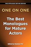  One on One: The Best Monologues for Mature Actors (Applause Acting) by Stephen Fife (16-Mar-2015) Paperback