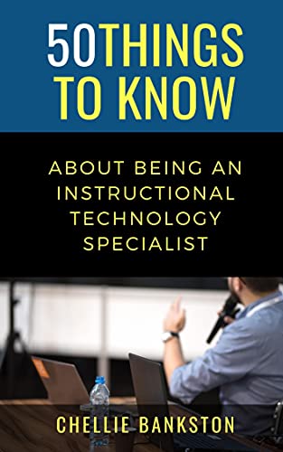 50 Things to Know About Being an Instructional Technology Specialist