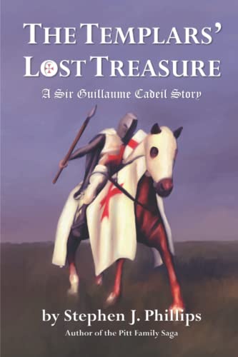 The Templars’ Lost Treasure (The Sir Guillaume Cadeil Chronicles)