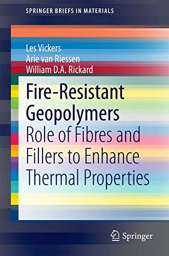 Fire-Resistant Geopolymers: Role of Fibres and Fillers to Enhance Thermal Properties (SpringerBriefs in Materials)