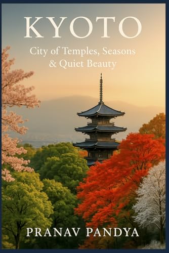 KYOTO City of Temples, Seasons & Quiet Beauty