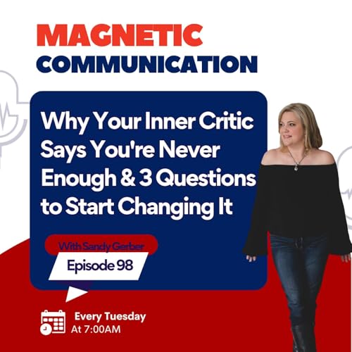 Why Your Inner Critic Says You're Never Enough & 3 Questions to Start Changing It